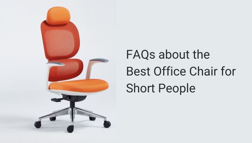 office chair for short person faqs